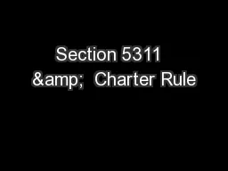 Section 5311  &  Charter Rule