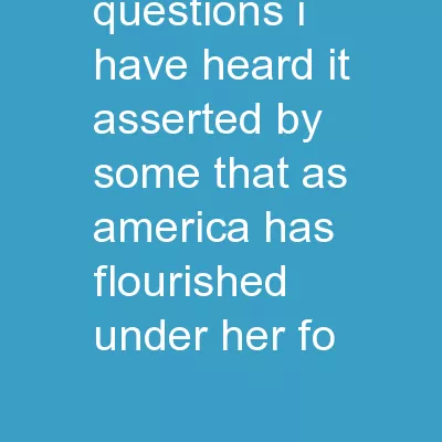 Thinking Questions “I have heard it asserted by some, that as America has flourished