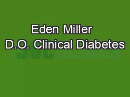 Eden Miller  D.O. Clinical Diabetes