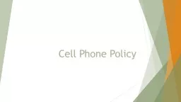Cell Phone Policy Cell Phone policy…