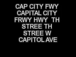 CAP CITY FWY CAPITAL CITY FRWY HWY  TH STREE TH STREE W CAPITOL AVE