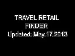 TRAVEL RETAIL FINDER Updated: May.17.2013