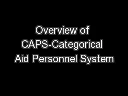 Overview of CAPS-Categorical Aid Personnel System