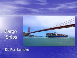 Cargo  Ships Dr. Ron  Lembke