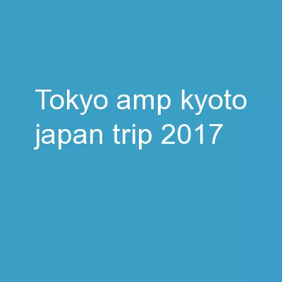 Tokyo & Kyoto Japan trip 2017