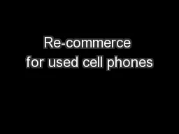 Re-commerce for used cell phones