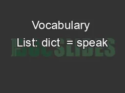 Vocabulary List: dict  = speak
