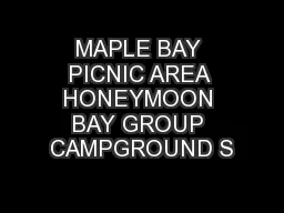 MAPLE BAY PICNIC AREA HONEYMOON BAY GROUP CAMPGROUND S