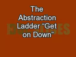 The Abstraction Ladder “Get on Down”