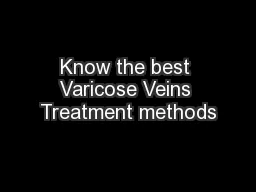 Know the best Varicose Veins Treatment methods