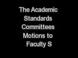The Academic Standards Committees Motions to Faculty S
