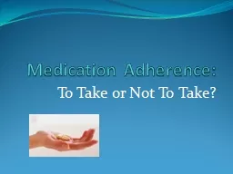 Medication Adherence: To Take or Not To Take?