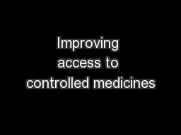 Improving access to controlled medicines