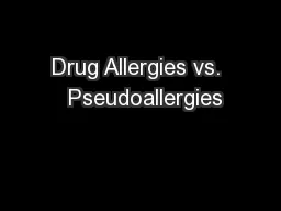 Drug Allergies vs.  Pseudoallergies