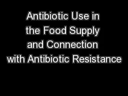 Antibiotic Use in the Food Supply and Connection with Antibiotic Resistance