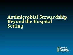 Antimicrobial Stewardship Beyond the Hospital Setting