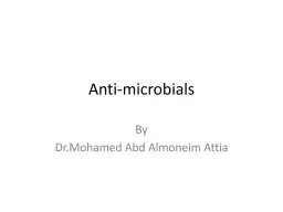 Anti- microbials By Dr.Mohamed