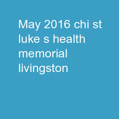 May 2016 CHI St. Luke’s Health Memorial Livingston