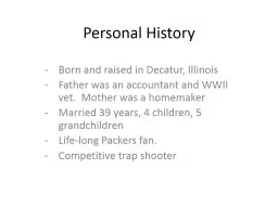 Personal History Born and raised in Decatur, Illinois