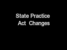 State Practice Act  Changes