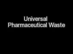Universal Pharmaceutical Waste