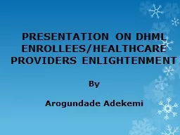 PRESENTATION   ON   DHML ENROLLEES/HEALTHCARE PROVIDERS