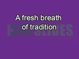 A fresh breath of tradition
