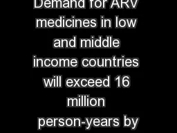 Demand for ARV medicines in low and middle income countries will exceed 16 million person-years