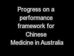 Progress on a performance framework for Chinese Medicine in Australia