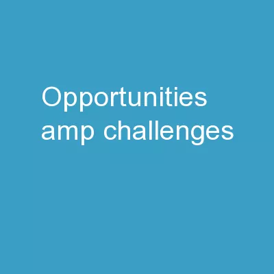 Opportunities & Challenges: