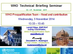 WHO Prequalification  Team – Need and contribution