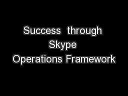 Success  through Skype Operations Framework