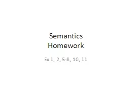 Semantics  Homework Ex 1, 2, 5-8, 10, 11