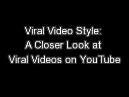 Viral Video Style: A Closer Look at Viral Videos on YouTube