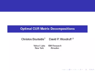 Optimal CUR Matrix Decompositions Christos Boutsidis D