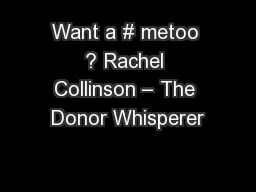 Want a # metoo ? Rachel Collinson – The Donor Whisperer