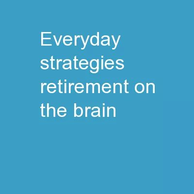 Everyday Strategies	 Retirement on the Brain