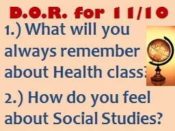 D.O.R.  for 11/10 1.) What will you always remember about Health class?
