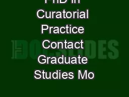 PhD in Curatorial Practice Contact Graduate Studies Mo