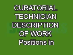 CURATORIAL TECHNICIAN DESCRIPTION OF WORK Positions in
