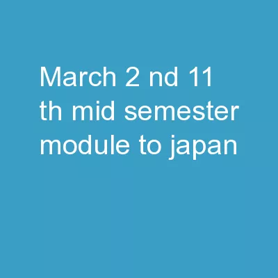 March 2 nd  –  11 th Mid-Semester Module to Japan