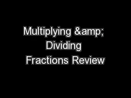 Multiplying & Dividing Fractions Review