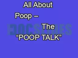 All About Poop –                      The “POOP TALK”