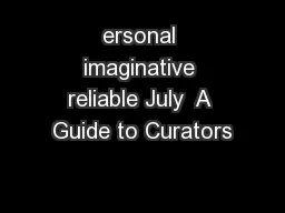 ersonal imaginative reliable July  A Guide to Curators