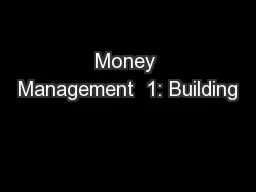 Money Management  1: Building