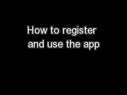 How to register and use the app