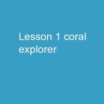 Lesson  1: Coral Explorer