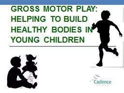 Gross Motor Play:  Helping to Build Healthy Bodies in Young Children