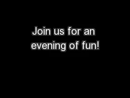 Join us for an evening of fun!