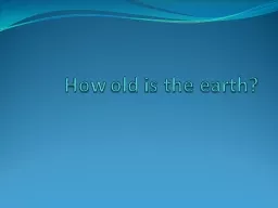 How old is the earth? Some background...